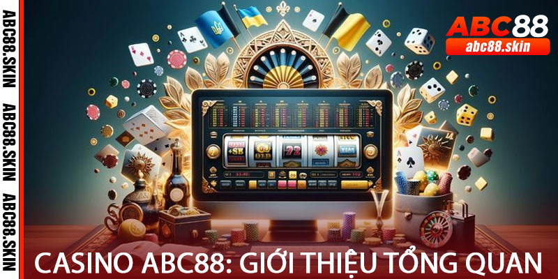 Casino Abc88: Giới Thiệu Tổng Quan