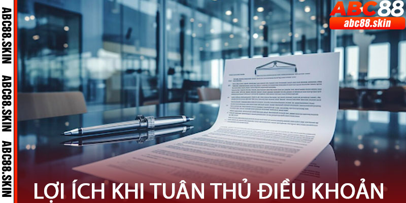 Lợi Ích Khi Tuân Thủ Điều Khoản ABC88