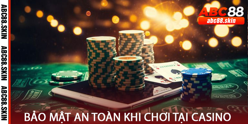 Bảo Mật và An Toàn Khi Chơi tại Casino Abc88