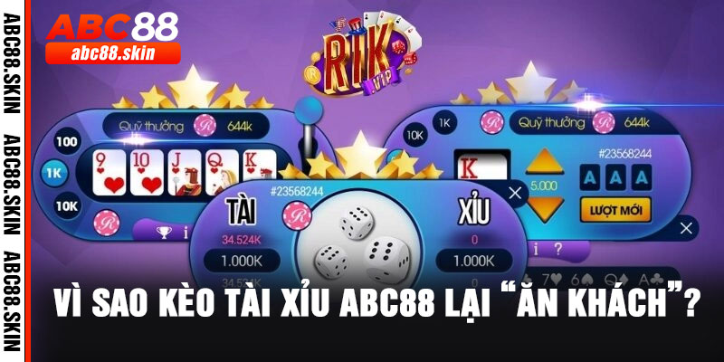 Vì sao kèo Tài Xỉu ABC88 lại “ăn khách”?