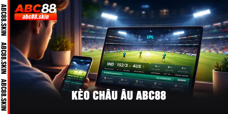 Kèo Châu Âu ABC88 – Hướng Dẫn Đọc Kèo Đơn Giản, Tân Binh Cũng Có Thể Tự Tin Vào Tiền 10 3 13