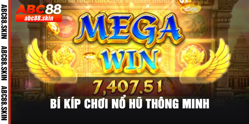 Bí Kíp Chơi Nổ Hũ Thông Minh – Chiến Thuật Săn Jackpot Hiệu Quả Tại ABC88 5 3 18