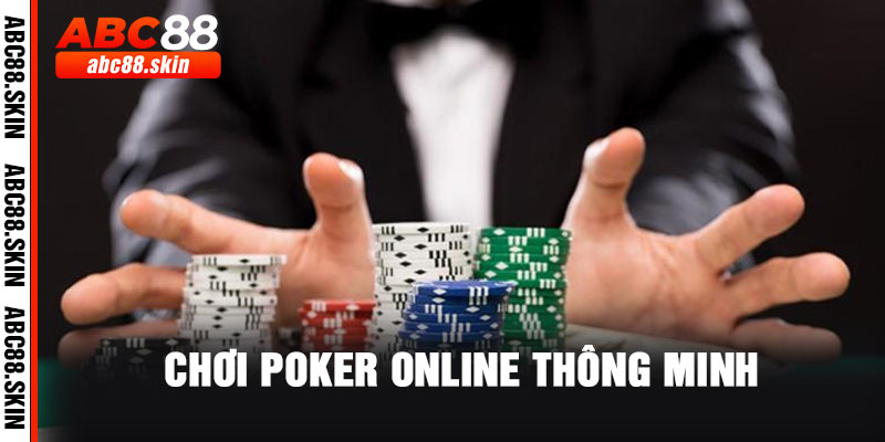 Chơi Poker Online Thông Minh – Cơ Hội Thắng Lớn Chỉ Với Mức Cược Nhỏ Tại ABC88 2 3 21
